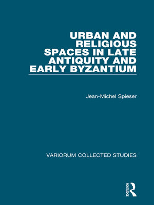 cover image of Urban and Religious Spaces in Late Antiquity and Early Byzantium